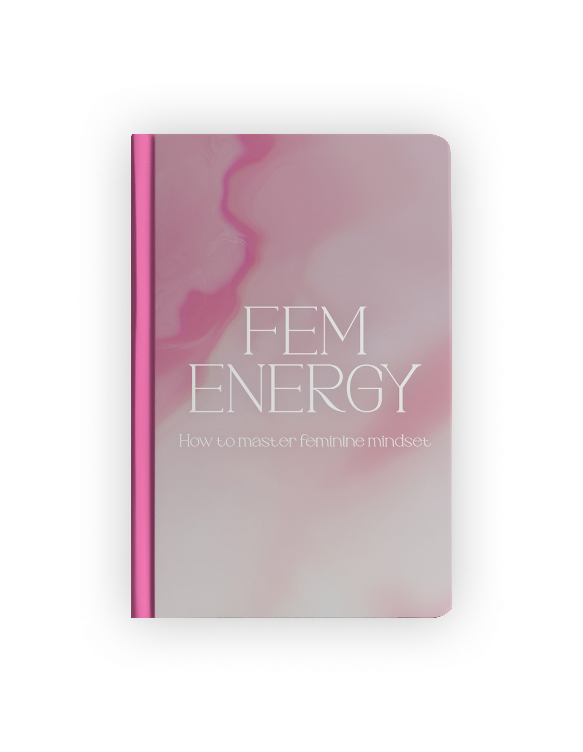 Fem Energy - How to Master Feminine Mindset