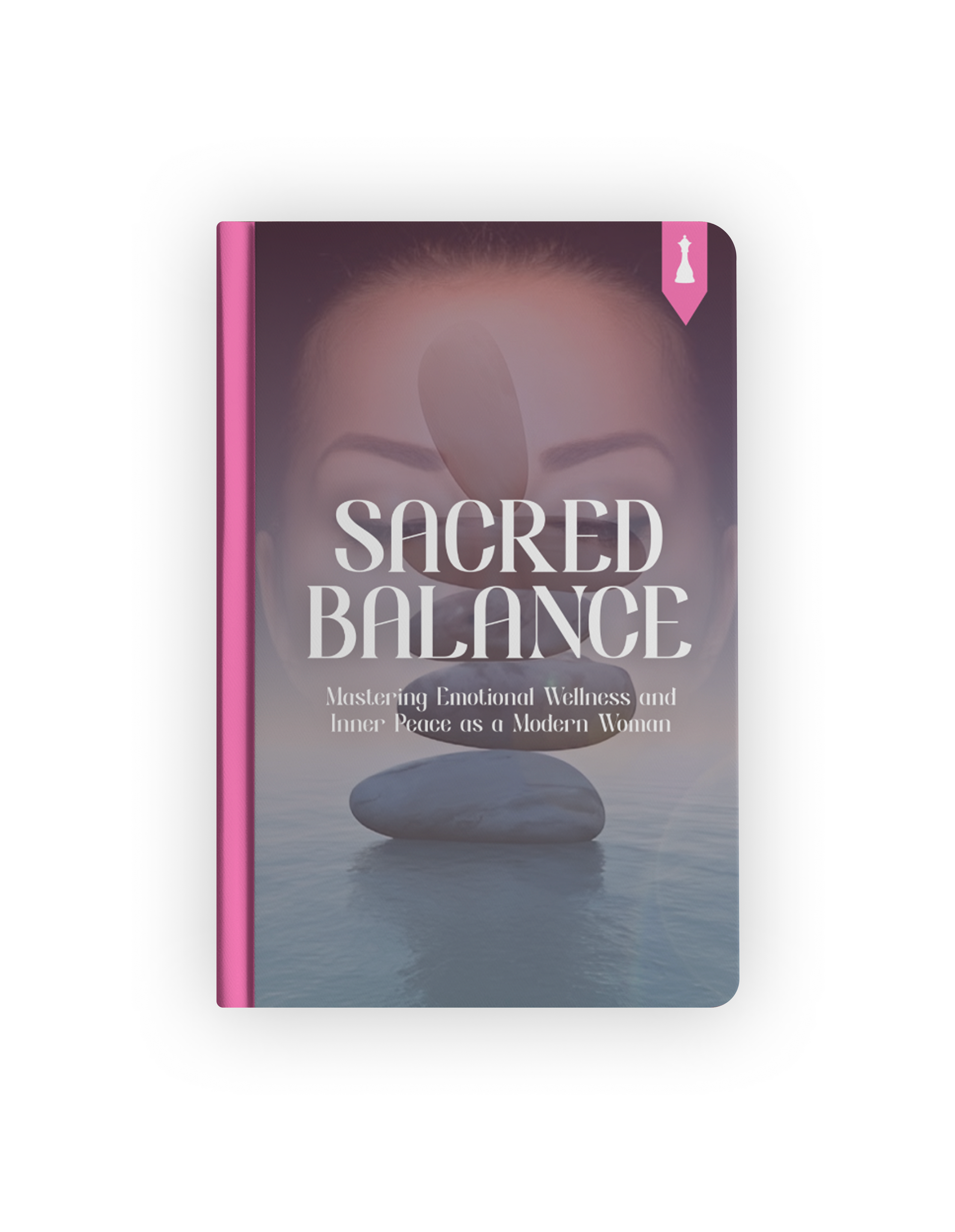 Sacred Balance - Mastering Emotional Wellness & Inner Peace as a Modern Woman